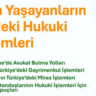 Yurt Dışında Yaşayanların Türkiye’deki Hukuki İşlemleri